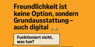 Freundlichkeit ist keine Option, sondern Grundausstattung – auch digital!